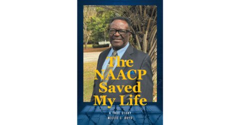 Willie C. Boyd’s Newly Released “The NAACP Saved My Life: A True Story” is a Compelling Memoir of Faith, Resilience, and Justice