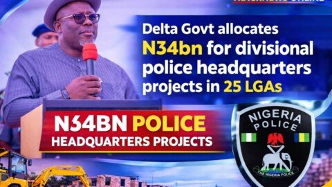 Delta Govt allocates N34bn for divisional police headquarters projects in 25 LGAs
