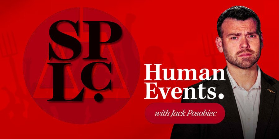 HUMAN EVENTS DAILY: SPLC indictment vindicates YEARS of long-running allegations