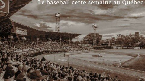 Baseball in Quebec this week: The entire province in action starting Friday
