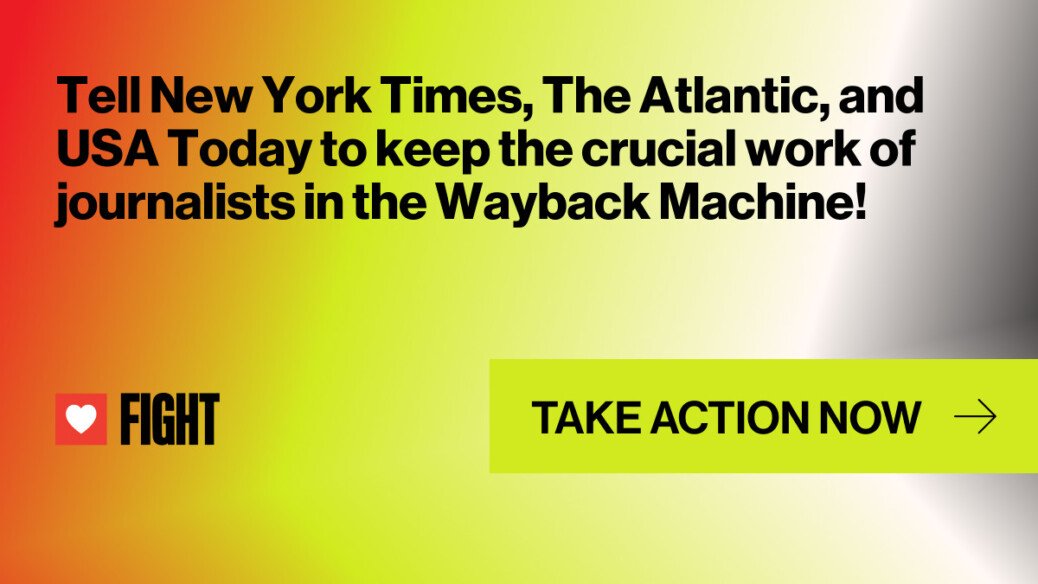 Tell NYT, Atlantic, USA Today to Keep Wayback Machine