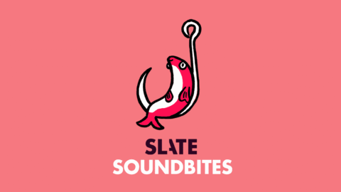 Slate SoundBites for August 14, 2026
