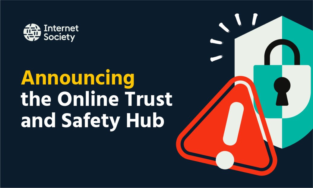 Internet Society Launches Global Online Trust and Safety Hub as Part of Its Safer Internet Initiative
